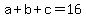 a+%2B+b+%2B+c+=+16