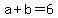 a+%2B+b+=+6