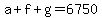 a + f + g = 6750