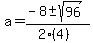 a+=+%28-8+%2B-+sqrt%28+96+%29%29%2F%282%284%29%29