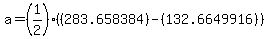 a+=+%281%2F2%29%2A%28%28283.658384%29-%28132.6649916%29%29