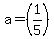 a+=+%281%2F5%29