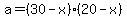 a+=+%2830-x%29%2820-x%29