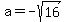 a+=+-sqrt%2816%29