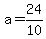 a+=+24%2F10