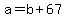 a+=+b+%2B+67