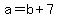 a+=+b+%2B+7