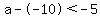 a+-+-10+%3C+-5