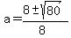 a+=+%288+%2B-+sqrt%28+80+%29%29%2F%288%29+