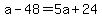 a-48=5a%2B24
