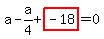 a-a%2F4%2Bhighlight_red%28+-18+%29=0