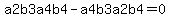 a2b3a4b4+-+a4b3a2b4+=+0