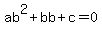 ab^2+bb+c=0