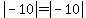 abs(-10) = abs(-10)