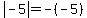 abs%28-5%29=-%28-5%29