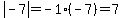 abs%28-7%29=-1%28-7%29=7