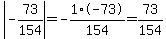 abs%28-73%2F154%29=-1%2A-73%2F154=73%2F154