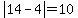 abs(14-4) = 10