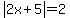 abs%282x%2B5%29=2