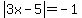 abs%283x-5%29=-1