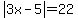 abs(3x-5)=22