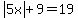 abs%285x%29%2B9=19
