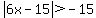 abs%286x+-+15%29%3E+-15