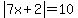 abs%287x%2B2%29=10