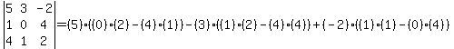 abs%28matrix%283%2C3%2C5%2C3%2C-2%2C1%2C0%2C4%2C4%2C1%2C2%29%29=%285%29%28%280%29%282%29-%284%29%281%29%29-%283%29%28%281%29%282%29-%284%29%284%29%29%2B%28-2%29%28%281%29%281%29-%280%29%284%29%29