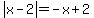 abs%28x-2%29=-x%2B2%29