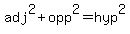 adj%5E2%2Bopp%5E2=hyp%5E2