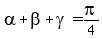 alpha+%2B+beta+%2B+gamma+=+pi%2F4