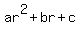 ar^2+br+c