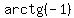 arctg%28-1%29
