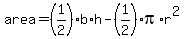 area=%281%2F2%29b%2Ah-%281%2F2%29pi%2Ar%5E2