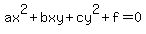 ax%5E2+%2B+bxy+%2B+cy%5E2+%2B+f+=+0