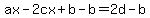 ax+-2cx+%2B+b-b+=+2d+-+b