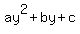 ay^2+by+c