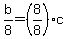 b/8 = (8/8)*c