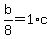 b/8 = 1*c