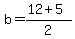 b=(12+5)/2