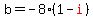 b=-8%2A%281-red%28i%29%29