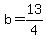 b=13/4