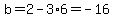 b=2-3%2A6+=+-16