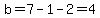 b=7-1-2=4