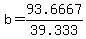 b=93.6667/39.333