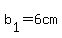b[1]=6cm