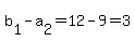 b[1]-a[2]=12-9=3