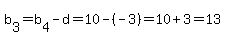 b%5B3%5D=b%5B4%5D-d=10-%28-3%29=10%2B3=13