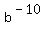 b^(-10)